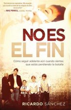 No Es el Fin = It's Not Over
