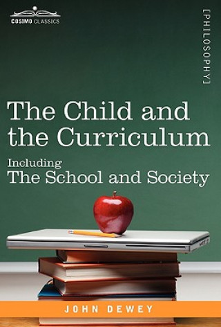 The Child and the Curriculum: Including the School and Society