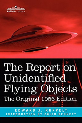 Report on Unidentified Flying Objects (Edward J. Ruppelt,Colin Bennett)(Brožovaná)