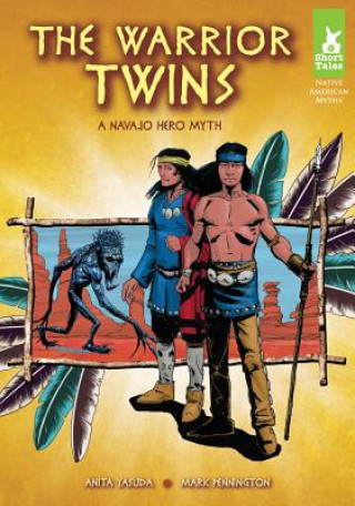 The Warrior Twins: A Navajo Hero Myth