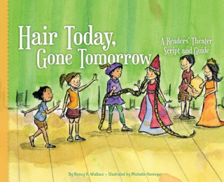 Hair Today, Gone Tomorrow: A Readers' Theater Script and Guide: A Readers' Theater Script and Guide