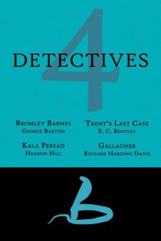 4 Detectives: Bromley Barnes / Trent's Last Stand / Kala Persad / Gallagher