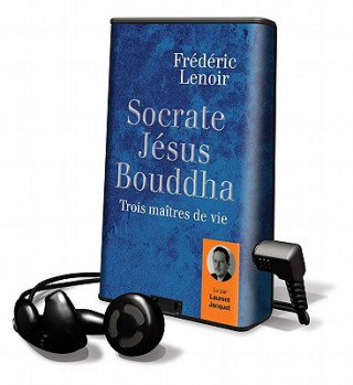 Socrate J'Sus Bouddha, Trois Ma+tres de Vie