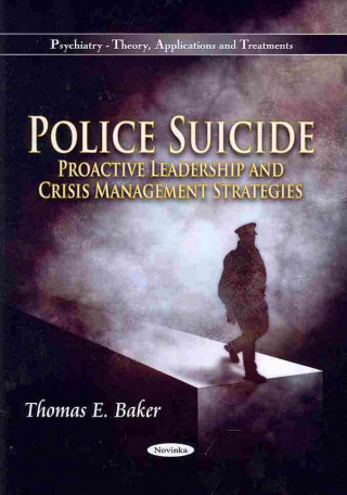 Police Suicide: Proactive Leadership and Crisis Management Strategies