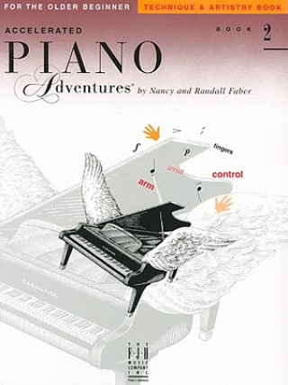 Accelerated Piano Adventures, Book 2, Technique & Artistry Book: For the Older Beginner