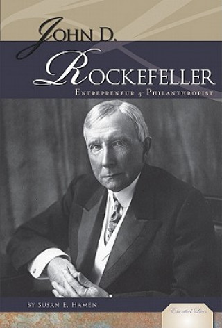John D. Rockefeller: Entrepreneur & Philanthropist