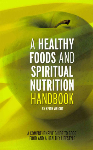 A Healthy Foods and Spiritual Nutrition Handbook