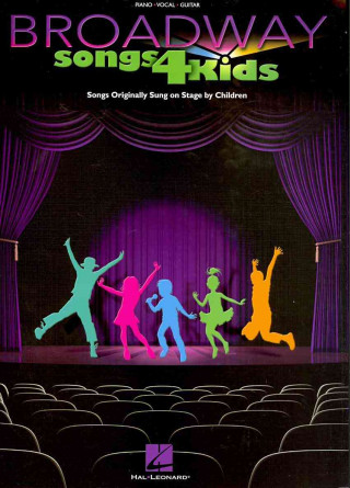 Broadway Songs 4 Kids: Piano/Vocal/Guitar