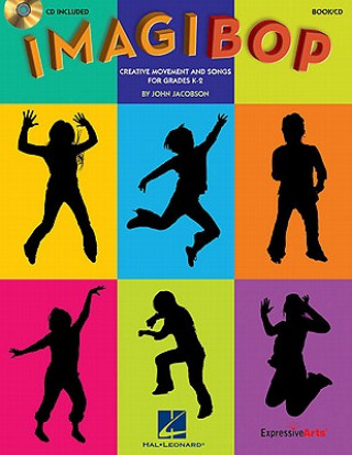 Imagibop: Creative Movement and Songs for Grades K-2