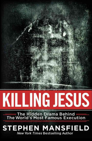 Killing Jesus: The Unknown Conspiracy Behind the World's Most Famous Execution