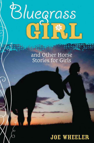 A Bluegrass Girl: And Other Horse Stories for Girls