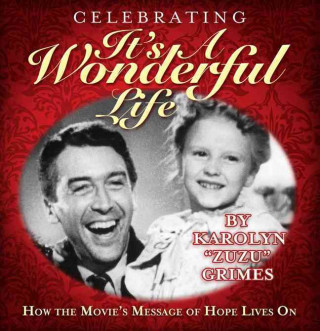 Celebrating It's a Wonderful Life: How the Movie's Message of Hope Lives on
