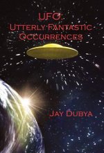 UFO: Utterly Fantastic Occurrences