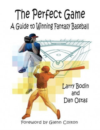 The Perfect Game: A Guide to Winning Fantasy Baseball