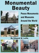 Monumental Beauty: Peace Monuments and Museums Around the World