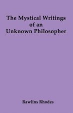 The Mystical Writings of an Unknown Philosopher