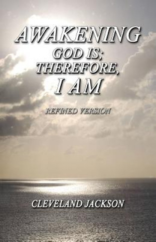 Awakening - God Is; Therefore I Am
