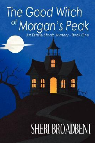 The Good Witch of Morgan's Peak