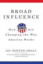 Broad Influence: How Women Are Changing the Way America Works