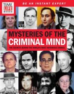 Time-Life Mysteries of the Criminal Mind: The Secrets Behind the World's Most Notorious Crimes