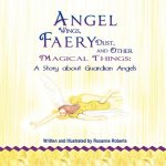 Angel Wings, Faery Dust, and Other Magical Things