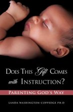 Does This Gift Comes with Instruction? Parenting God's Way