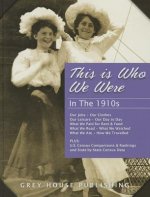 This is Who We Were: In the 1910s