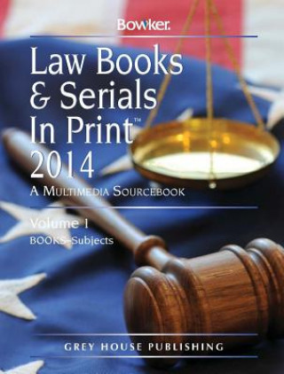 Law Books & Serials in Print 3 Volume Set, 2014: 3 Volume Set