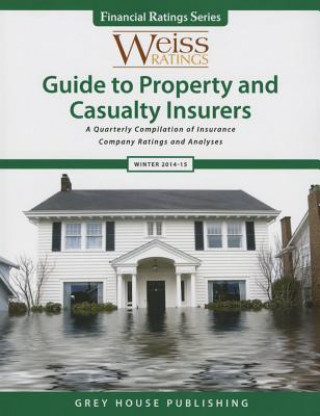 Weiss Ratings Guide to Property & Casualty Insurers, Winter 14/15