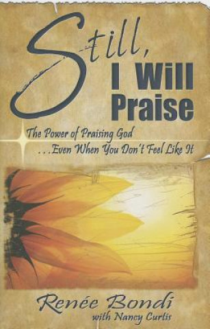 STILL I WILL PRAISE