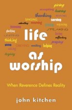 LIFE AS WORSHIP