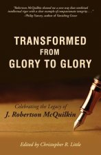 TRANSFORMED FROM GLORY TO GLORY