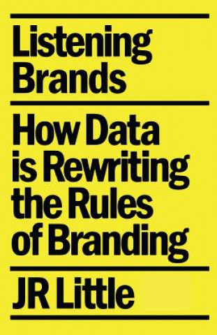 Listening Brands: How Data Is Rewriting the Rules of Branding