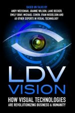 LDV Vision: How Visual Technologies Are Revolutionizing Business & Humanity