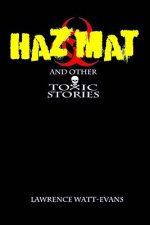Hazmat & Other Toxic Stories