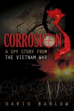 Corrosion: A Spy Story from the Vietnam War