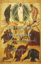 The Philokalia and the Inner Life: On Passions and Prayer