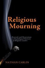 Religious Mourning: Reversals and Restorations in Psychological Portraits of Religious Leaders