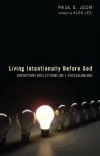 Living Intentionally Before God: Reflections on 1 Thessalonians