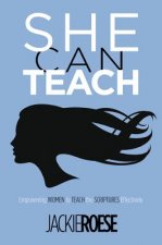 She Can Teach: Empowering Women to Teach the Scriptures Effectively