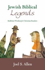Jewish Biblical Legends: Rabbinic Wisdom for Christian Readers