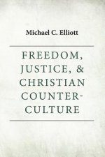 Freedom, Justice & Christian Counter-Culture