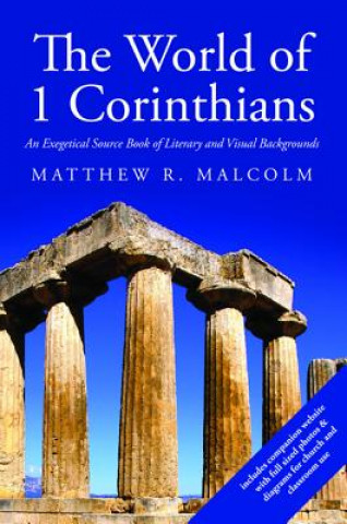 The World of 1 Corinthians: An Exegetical Source Book of Literary and Visual Backgrounds