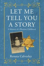 Let Me Tell You a Story: A Memoir of a Wartime Childhood