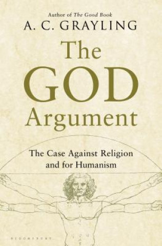 The God Argument: The Case Against Religion and for Humanism