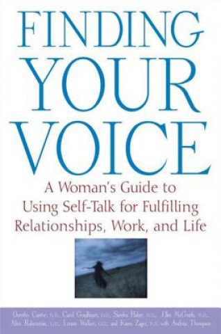 Finding Your Voice: A Woman's Guide to Using Self-Talk for Fulfilling Relationships, Work, and Life