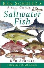 Ken Schultz's Field Guide to Saltwater Fish