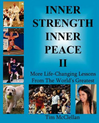 Inner Strength Inner Peace II - More Life-Changing Lessons from the World's Greatest