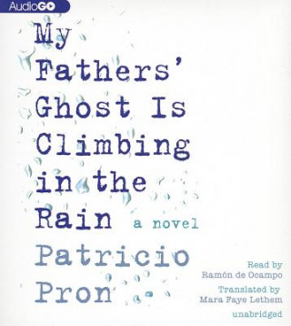 My Fathers' Ghost Is Climbing in the Rain