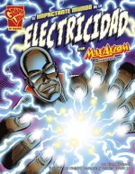 El Impactante Mundo de la Electricidad Con Max Axiom: Supercientifico = Shocking World of Electricity with Max Axiom